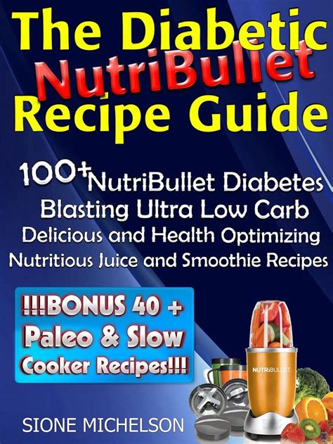 The diabetic nutribullet recipe guide 100 nutribullet diabetes blasting ultra low carb delicious and health optimizing. - The photographers guide to marketing and self promotion.