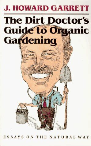 The dirt doctors guide to organic gardening essays on the natural way. - Overcoming problem gambling a guide for problem.