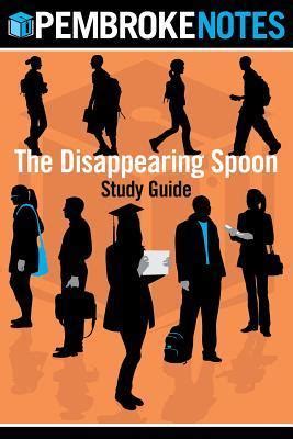 The disappearing spoon study guide by pembroke notes. - Importer le guide 2eme edition 2004.