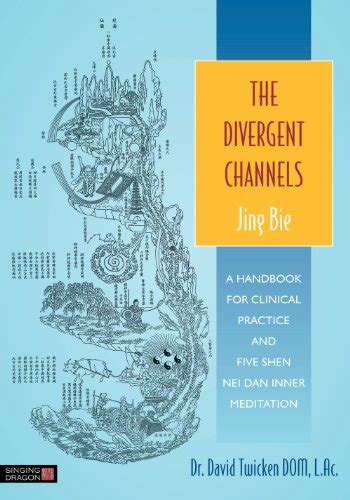 The divergent channels jing bie a handbook for clinical practice and five shen nei dan inner meditation. - Manual de servicio de morgana ufo.