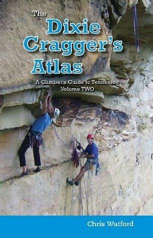 The dixie cragger s atlas a climber s guide to. - Arrancad las semillas - fusilad a los ninos.