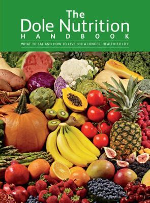 The dole nutrition handbook what to eat and how to live for a longer healthier life. - Théâtre de monsieur & madame kabal.