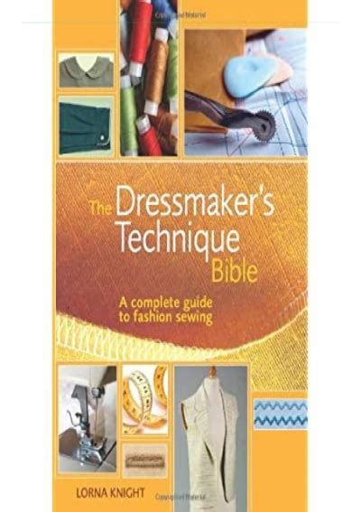 The dressmakers technique bible a complete guide to fashion sewing. - Service- und reparaturanleitung fiat punto easy.