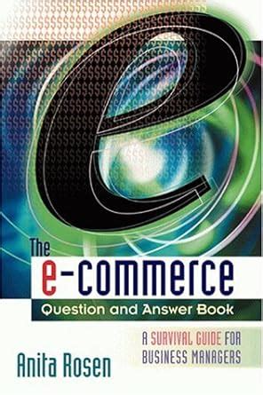 The e commerce question and answer book a survival guide for business managers. - Teacher certification study guide lbs1 org.