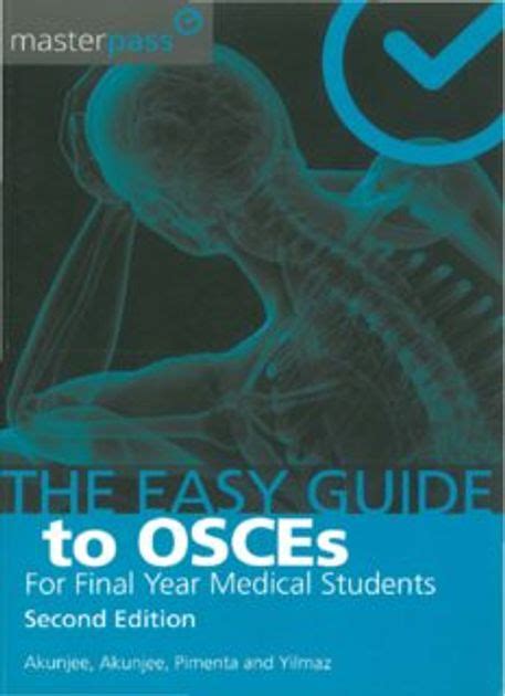 The easy guide to osces for final year medical students. - El coronel no tiene quien le escriba..
