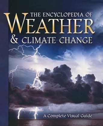 The encyclopedia of weather and climate change a complete visual guide. - Manuale di officina mg zs espa ol.