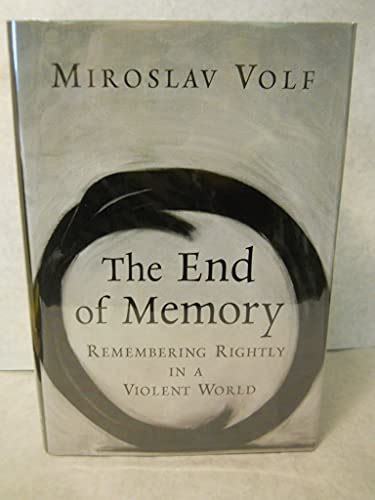 The end of memory remembering rightly in a violent world miroslav volf. - Triumph tiger explorer 1200 workshop manual.