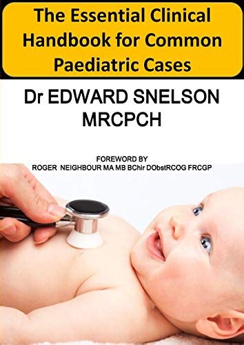The essential clinical handbook for common paediatric cases by edward snelson. - Manuale di durashift est durashift est manual.
