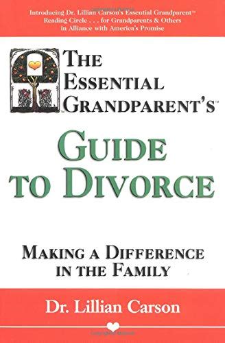 The essential grandparents guide to divorce by lillian carson. - The i of the beholder a guided journey to the essence of a child.