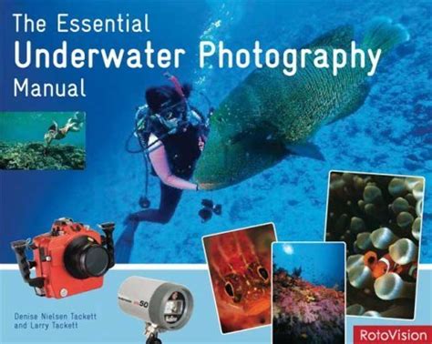 The essential underwater photography manual by denise nielsen tackett. - Bmw k 1300 gt service manual.