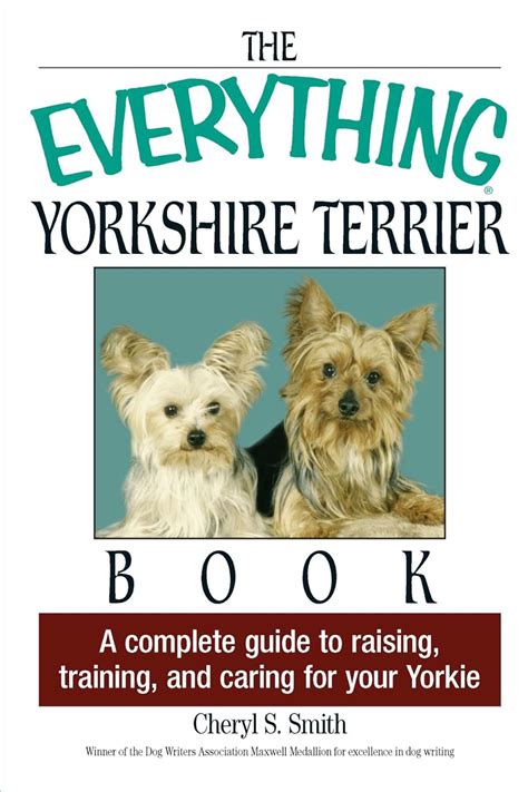 The everything yorkshire terrier book a complete guide to raising training and caring for your yorkie. - Organic chemistry morrison boyd solution manual download.