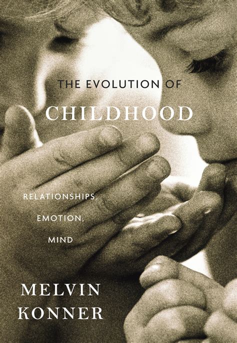 The evolution of childhood relationships emotion mind. - Praxis 2 technology education study guide.