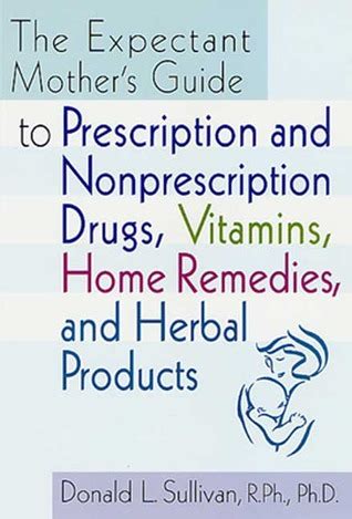 The expectant motheraposs guide to prescription and nonprescription drugs vitamin. - Guideline for the format and content of the nonclinical pharmacology toxicology section of an application.