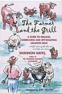 The farmer and the grill a guide to grilling barbecuing and spit roasting grassfed meatand for saving the. - Répertoire d'arquebusiers et de fourbisseurs français.