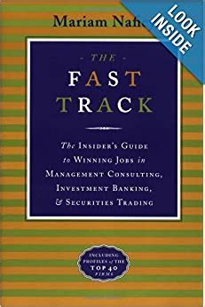 The fast track the insider s guide to winning jobs in management consulting investment banking and securities trading. - Ficção em debate e outros temas.