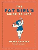 The fat girls guide to life. - Nuevo concepto del diccionario de la lengua.