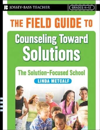 The field guide to counseling toward solutions by linda metcalf. - Handbook of psychiatric measures book with cd rom for windows.