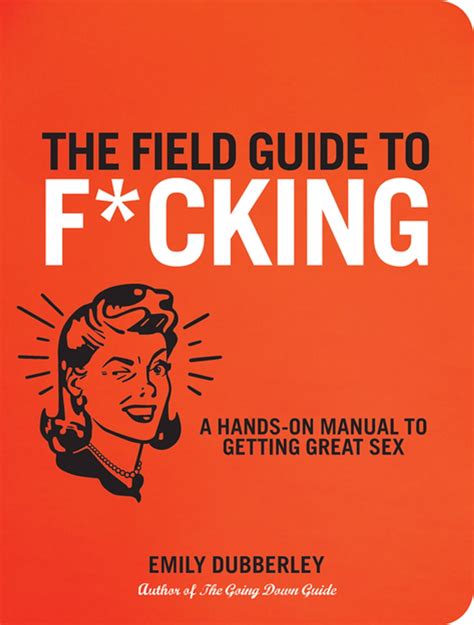 The field guide to f cking a hands on manual. - Ford escort mk2 van workshop manual.