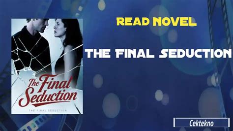 The final seduction novel chapter 10.  Normally, she would always reply instantl...