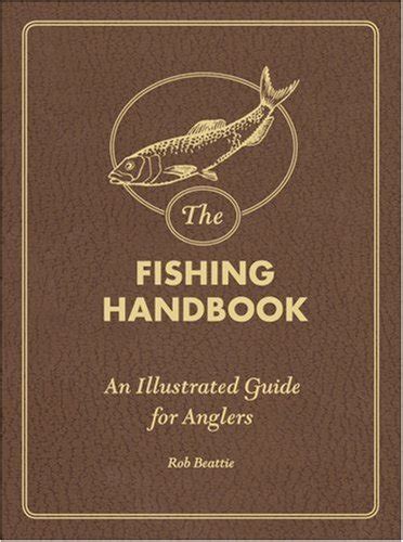 The fishing handbook by rob beattie. - Eine unkomplizierte anleitung zur durchführung ihrer eigenen beförderung.
