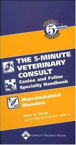 The five minute veterinary consult canine and feline specialty handbook musculoskeletal disorders. - Château de carrouges, chartrier et papiers de la famille le veneur, 1394-1925.