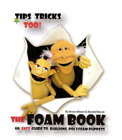 The foam book an easy guide to building polyfoam puppets. - The last apprentice revenge of the witch.