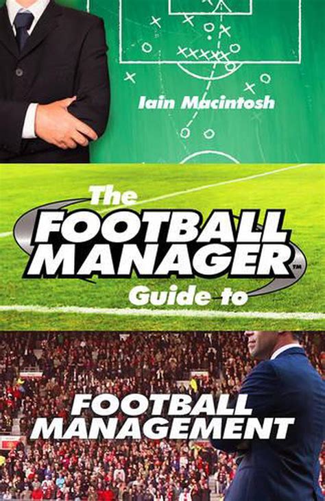 The football manager guide to football management. - Manuale di soluzioni aziendali di fiori di pesco.