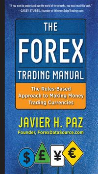 The forex trading manual the rules based approach to making money trading currencies 1st edition. - Beca la rebelde - mini monstruos.