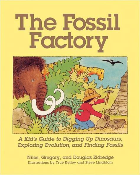 The fossil factory a kids guide to digging up dinosaurs exploring evolution and finding fossils. - 2005 chevy express 3500 manual 84860.