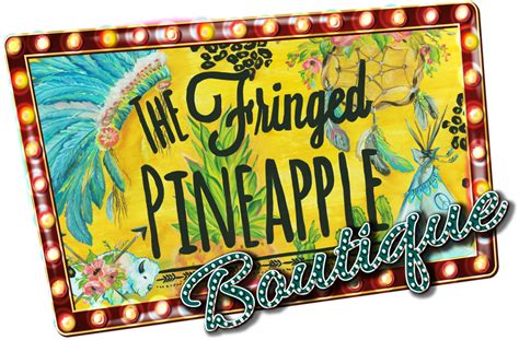 The fringed pineapple. A boutique on the go for those blazin' their own trail through life -to- stay at home gypsies -- boho, gypsy, western style -- 