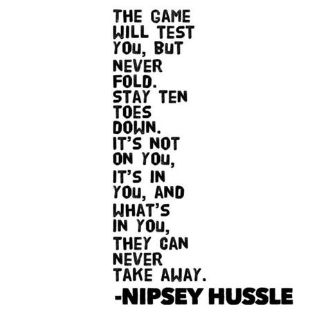 The game is going to test you never fold. nipseyhussle Lettering