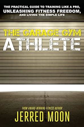 The garage gym athlete the practical guide to training like a pro unleashing fitness freedom and living the simple life. - Honda trx service manual 420 te.