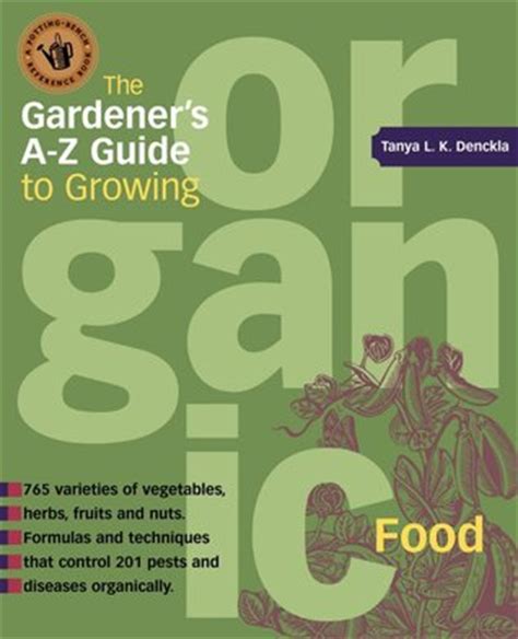 The gardener s a z guide to growing organic food. - Essai sur la [sic] caractère du grand medecin ou eloge critique de mr. herman boerhaave.