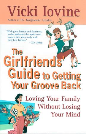 The girlfriends guide to getting your groove back by vicki iovine. - Direction pour la conscience d'un jeune homme pendant son education ....