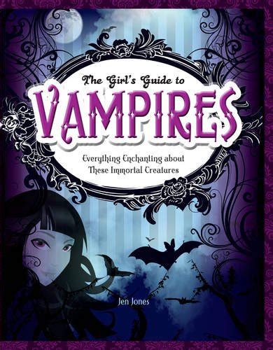 The girls guide to vampires everything enchanting about these immortal creatures girls guides to everything. - 2007 holden captiva service manual download.