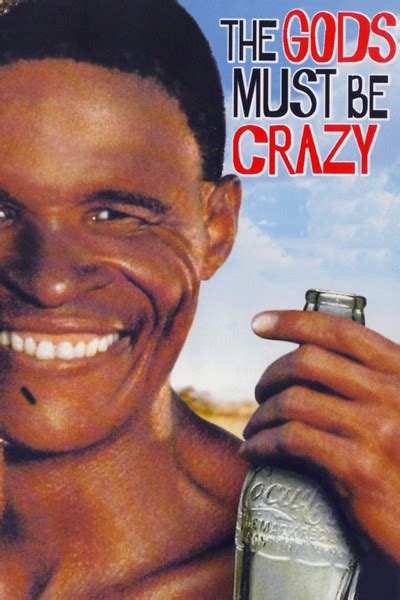 The gods must be crazy full movie. The tribal people in a remote African desert live a happy life, but it is all torn to pieces when a Coca-Cola bottle falls from a plane. With the villagers fighting over the strange foreign object... 