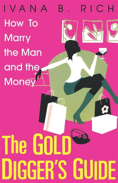 The gold diggers guide how to marry the man and the money. - Diccionario de dudas e irregularidades de la lengua española.