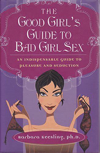 The good girl s guide to bad girl sex an indispensable guide to pleasure and seduction. - The dentists guide to medical billing ct scanning volume 2.