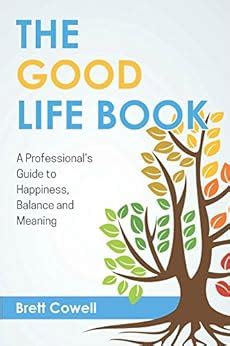 The good life book a professionals guide to happiness balance and meaning. - Llave de la salud y la buena suerte, la.