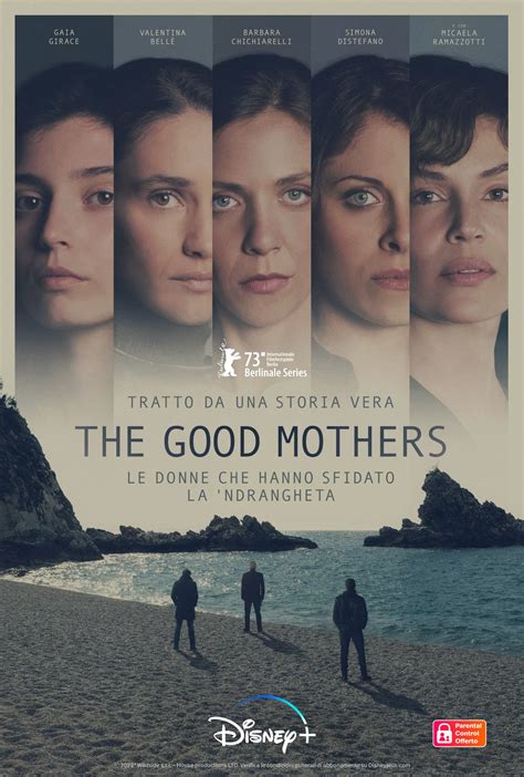 The good mothers. GET DISNEY+. Based on a true story, "The Good Mothers" recounts the lives of three courageous women who grew up within the ‘Ndrangheta mafia, and decided to … 
