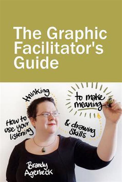 The graphic facilitators guide by brandy agerbeck. - Manual de pintura y caligraf a spanish edition.
