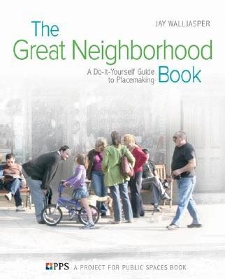 The great neighborhood book a do it yourself guide to placemaking. - Cessna citation 550 mintenance training manual.