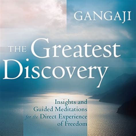 The greatest discovery insights and guided meditations for the direct experience of freedom. - The key of the kingdom poem.