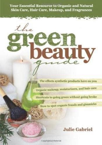 The green beauty guide your essential resource to organic and natural skin care hair care makeup and fragrances. - Kenmore he top load washer manual.