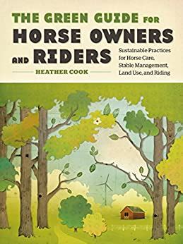 The green guide for horse owners and riders sustainable practices for horse care stable management land use and riding. - Tejedores de santiago de chuco y huamachuco.