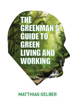 The greenmans guide to green living and working by matthias gelber. - De werking van de heilige geest.