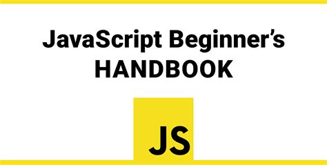 The handbook for beginning programmers with examples in javascript. - Ich bin der sohn der zeit.
