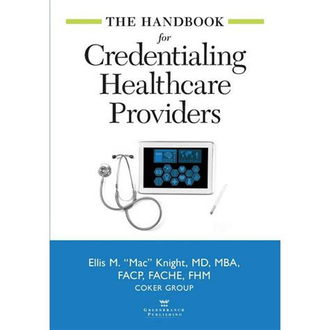 The handbook for credentialing healthcare providers. - Quien eres? de donde nos conocemos.