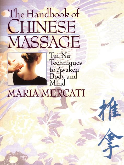 The handbook of chinese massage tui na techniques to awaken body and mind. - Organo dei fratelli bernasconi in san zenone di salorino.