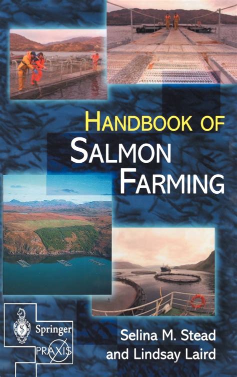 The handbook of salmon farming springer praxis books food sciences. - New home 630 sewing machine manual.